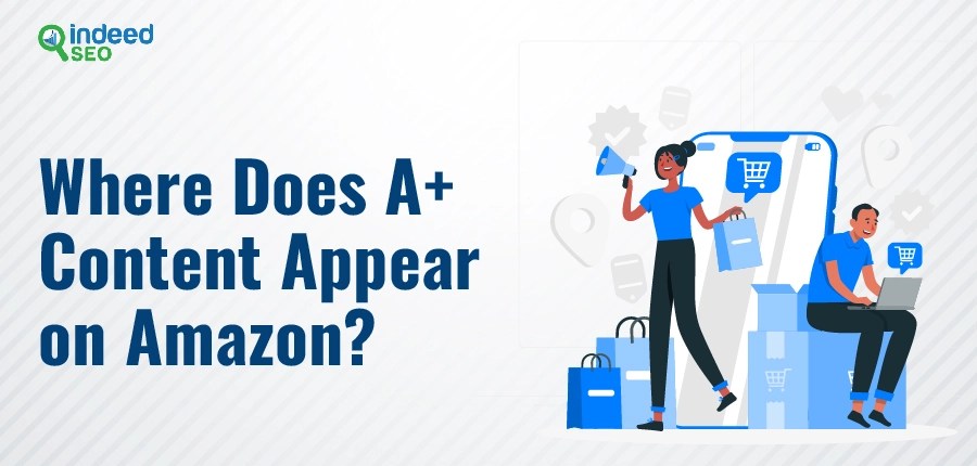 Where does A+ Content appear on Amazon?